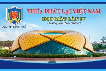 THỪA PHÁT LẠI VIỆT NAM HỌP MẶT LẦN IV TẠI ĐÀ LẠT